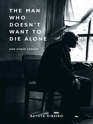 cover image of The Man Who Doesn't Want to Die Alone